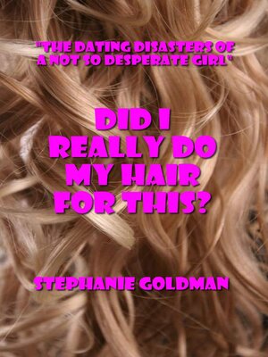 cover image of Did I Really Do My Hair For This?